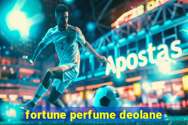 fortune perfume deolane