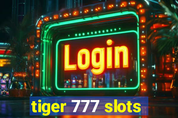 tiger 777 slots