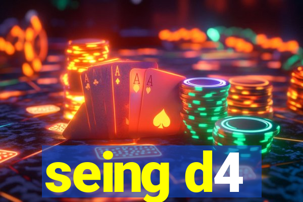 seing d4