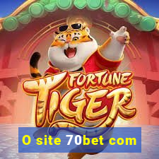 O site 70bet com