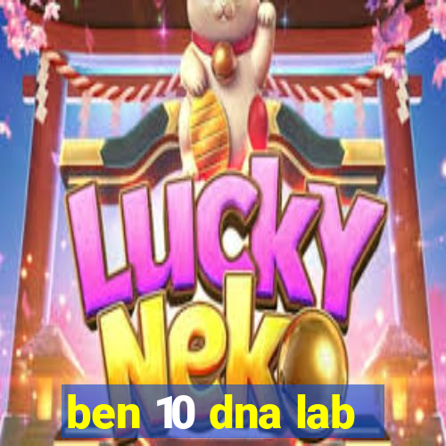ben 10 dna lab