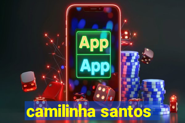camilinha santos