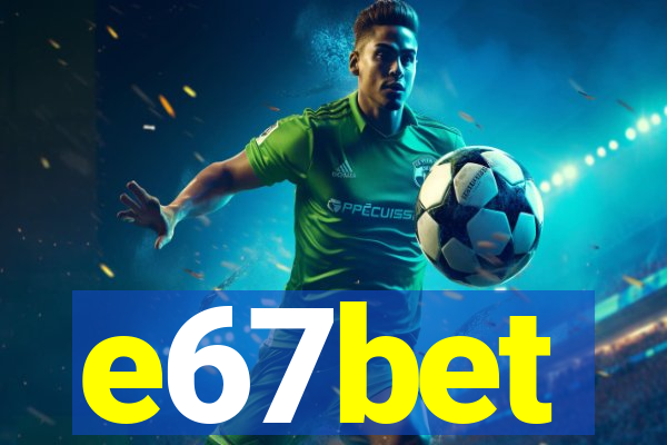 e67bet