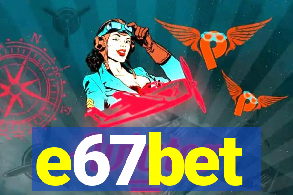 e67bet