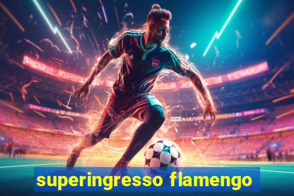 superingresso flamengo