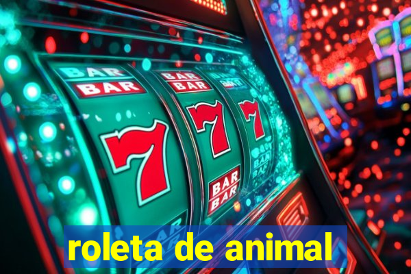 roleta de animal
