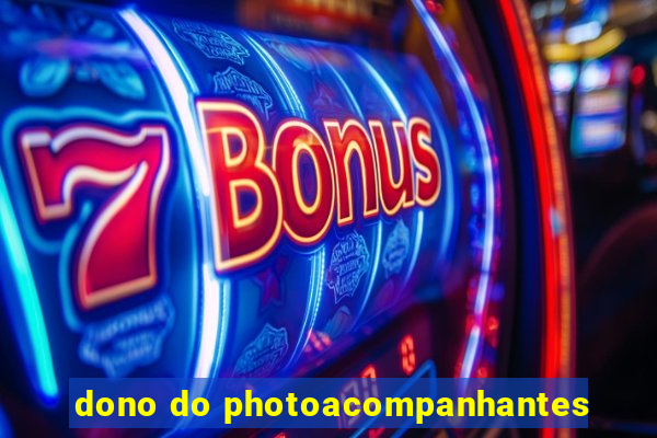 dono do photoacompanhantes
