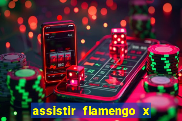 assistir flamengo x corinthians ao vivo multicanais