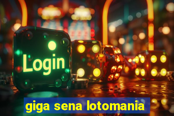 giga sena lotomania