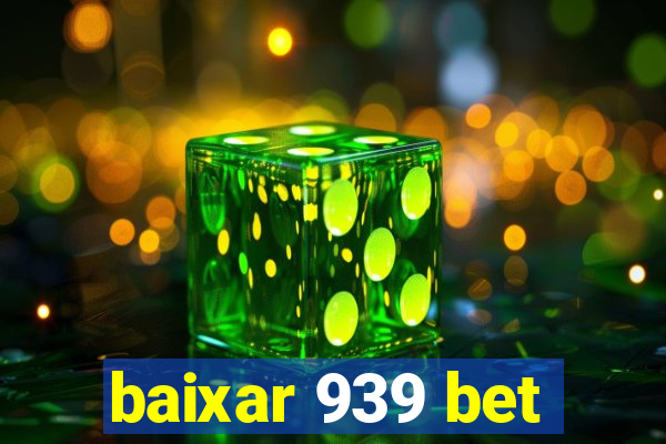 baixar 939 bet