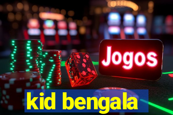 kid bengala