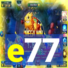 e77