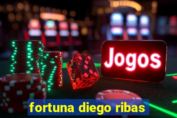 fortuna diego ribas
