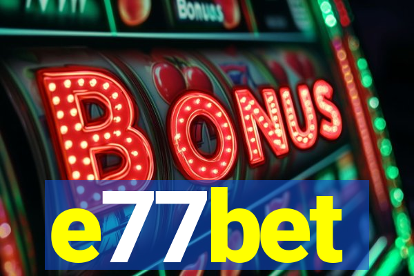 e77bet