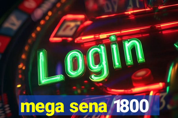 mega sena 1800