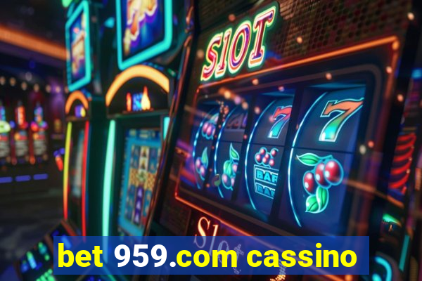 bet 959.com cassino