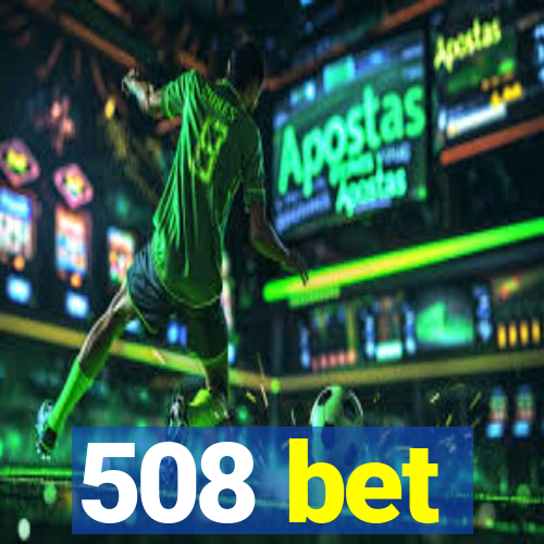 508 bet