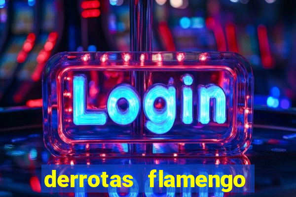 derrotas flamengo 2019 brasileiro