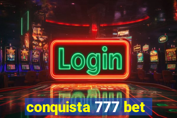 conquista 777 bet