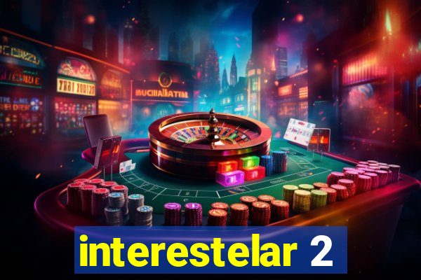 interestelar 2