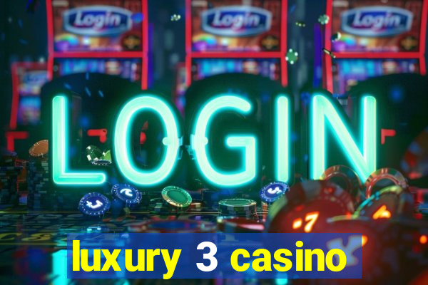 luxury 3 casino