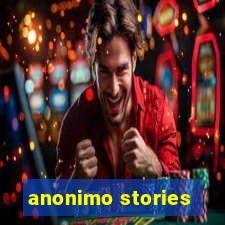 anonimo stories