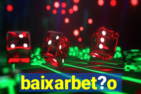 baixarbet?o