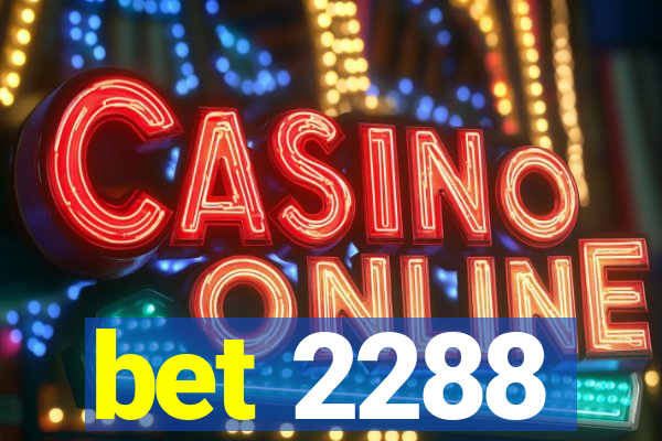 bet 2288