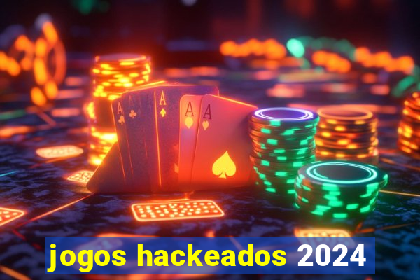 jogos hackeados 2024