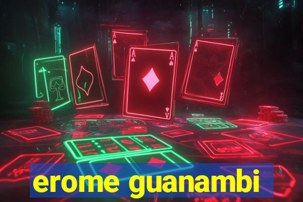 erome guanambi