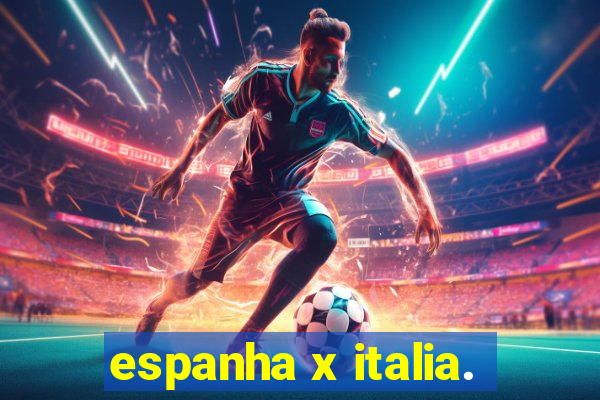 espanha x italia.