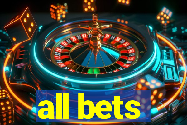 all bets