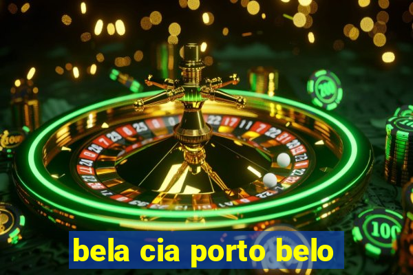 bela cia porto belo