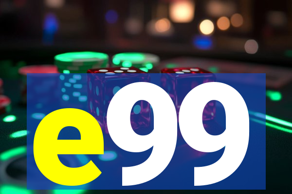 e99