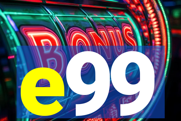 e99