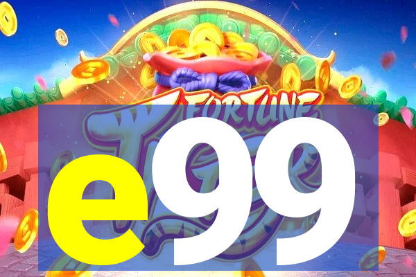 e99