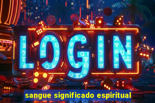 sangue significado espiritual
