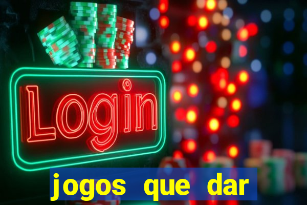 jogos que dar dinheiro de verdade