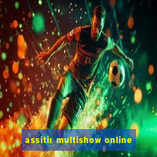 assitir multishow online