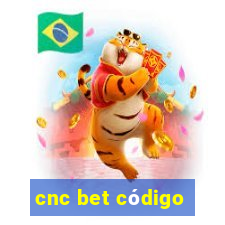 cnc bet código