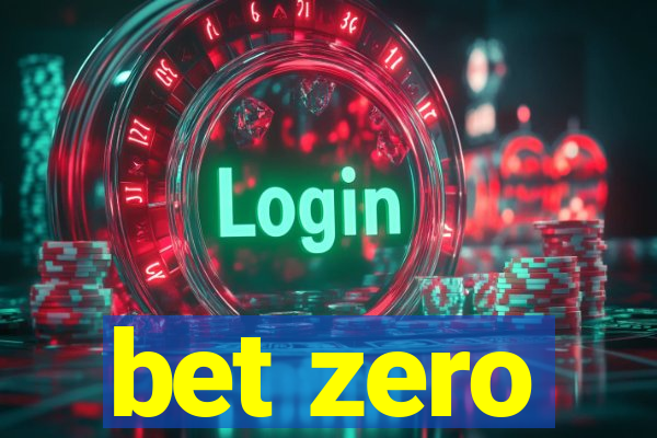 bet zero