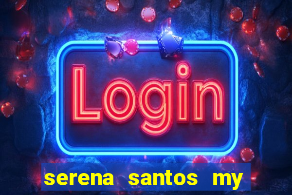 serena santos my pervy family
