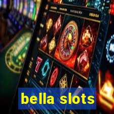 bella slots