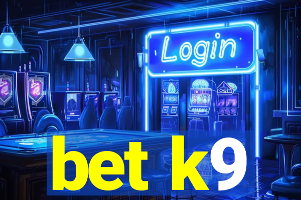 bet k9