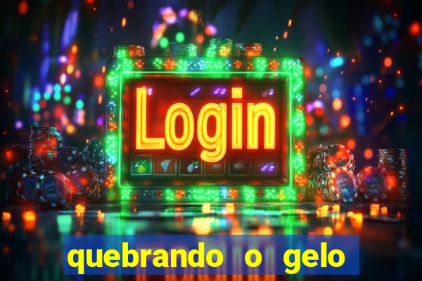 quebrando o gelo ler online