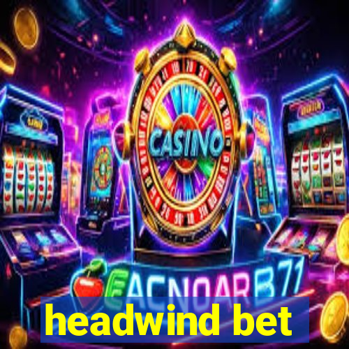 headwind bet