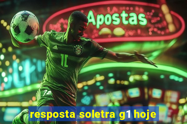 resposta soletra g1 hoje