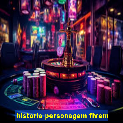 historia personagem fivem