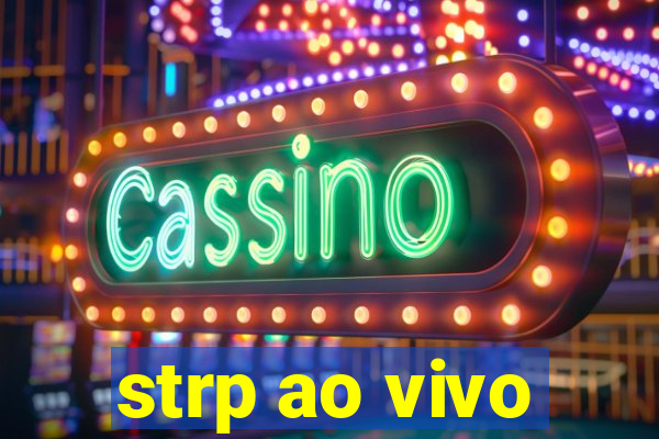strp ao vivo