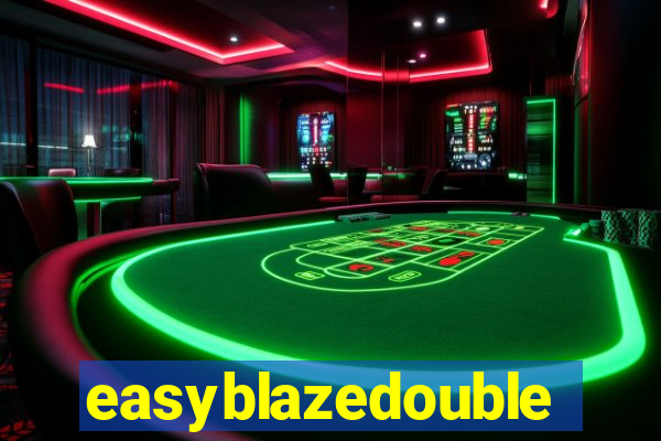 easyblazedouble